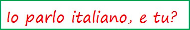 Io parlo italiano, e tu?